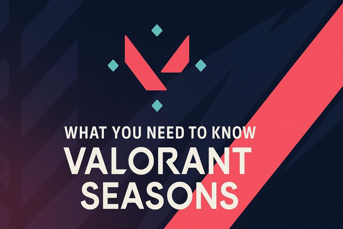 Understanding valorant seasons - a guide for players